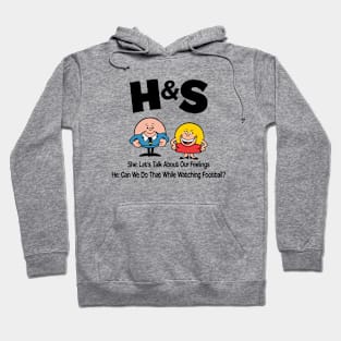 HS -  Her Lets Talk About Our Feelings. Him  Can We Do That While Watching Football? Hoodie